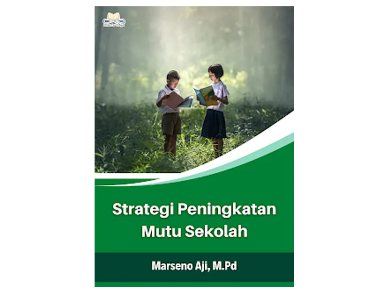 Strategi Peningkatan Mutu Sekolah